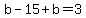 \"+b+-+15+%2B+b+=+3+\"