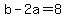 +b+-+2a+=+8+