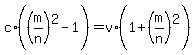 +c%2A%28%28m%2Fn%29%5E2+-+1%29++=+v%2A%281+%2B+%28m%2Fn%29%5E2%29