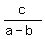 +c%2F%28a+-+b%29+