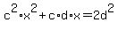 +c%5E2%2Ax%5E2+%2B+c%2Ad%2Ax+=+2d%5E2+