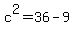 +c%5E2=36+-+9