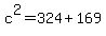 +c%5E2+=+324+%2B+169+