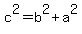+c%5E2+=+b%5E2+%2B+a%5E2+