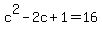 +c%5E2+-+2c+%2B+1+=+16+