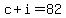+c+%2B+i+=+82+