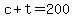+c+%2B+t+=+200+