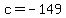 +c+=+-149+
