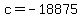 +c+=+-18875+