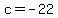 +c+=+-22+