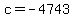 +c+=+-4743+