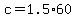 +c+=+1.5%2A60+