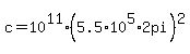 +c+=+10%5E11+%2A+%285.5+%2A+10%5E5+%2A+2+pi%29%5E2+
