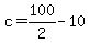 +c+=+100%2F2+-+10+