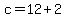 +c+=+12+%2B+2+