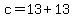 +c+=+13+%2B+13+
