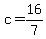 +c+=+16%2F7+