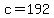 +c+=+192+