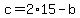 +c+=+2%2A15+-+b+