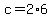 +c+=+2%2A6+
