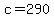 +c+=+290+