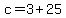 +c+=+3+%2B+25+