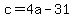 +c+=+4a+-+31+