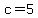 +c+=+5