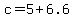 +c+=+5+%2B+6.6+