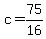 +c+=+75%2F16+
