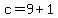 +c+=+9+%2B+1+