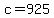 +c+=+925+