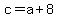 +c+=+a+%2B+8+