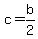 +c+=+b%2F2+