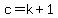 +c+=+k+%2B+1+