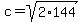 +c+=+sqrt%28+2%2A144%29+