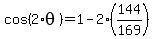+cos%28+2%2Atheta+%29+=+1+-+2%2A%28+144%2F169+%29+