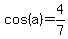 +cos%28+a+%29+=+4%2F7+