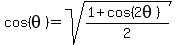 +cos%28+theta+%29+=+sqrt%28%28+1+%2B+cos%28+2theta+%29+%29%2F2+%29+