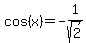 +cos%28+x+%29+=+-1%2Fsqrt%282%29+
