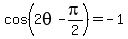 +cos%282theta+-+pi%2F2%29=+-1+