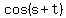 +cos%28s+%2B+t%29+