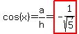 +cos%28x%29+=+a%2Fh+=+highlight%28-1%2Fsqrt%285%29%29+