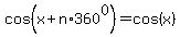 +cos%28x%2Bn%2A360%5E0+%29+=+cos%28x%29+