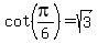 +cot%28+pi%2F6+%29+=+sqrt%283%29+