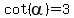 +cot%28alpha%29+=+3