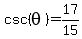 +csc+%28theta+%29+=+17%2F15+