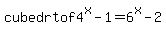 +cubed+rt+of+4%5Ex-1+=+6%5Ex-2+