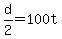 +d%2F2+=+100t+