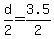 +d%2F2+=+3.5%2F2+